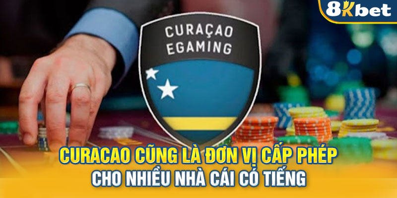 Curacao cũng là đơn vị cấp phép cho nhiều nhà cái có tiếng