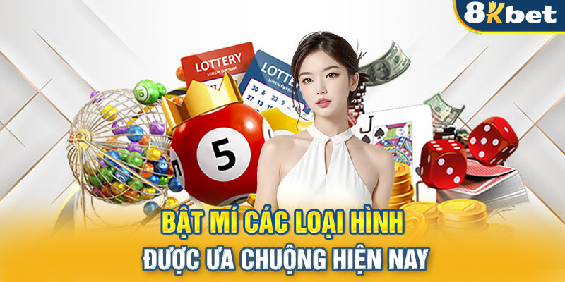 Bật mí các loại hình được ưa chuộng hiện nay 