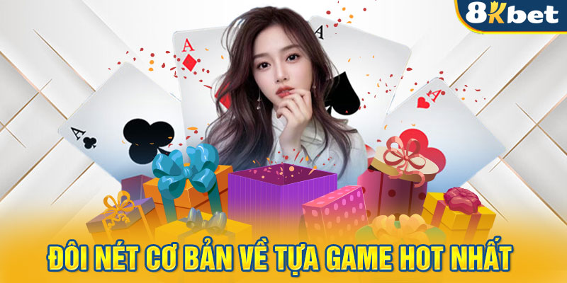 Đôi nét cơ bản về tựa game hot nhất thời điểm hiện tại