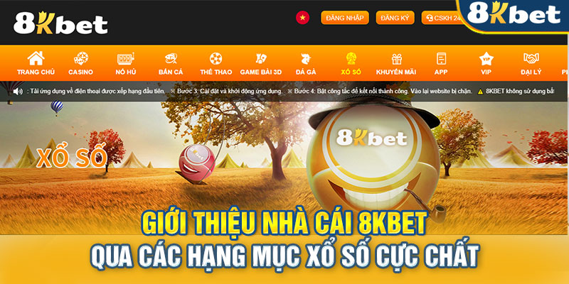 Giới thiệu nhà cái 8KBET qua các hạng mục xổ số cực chất