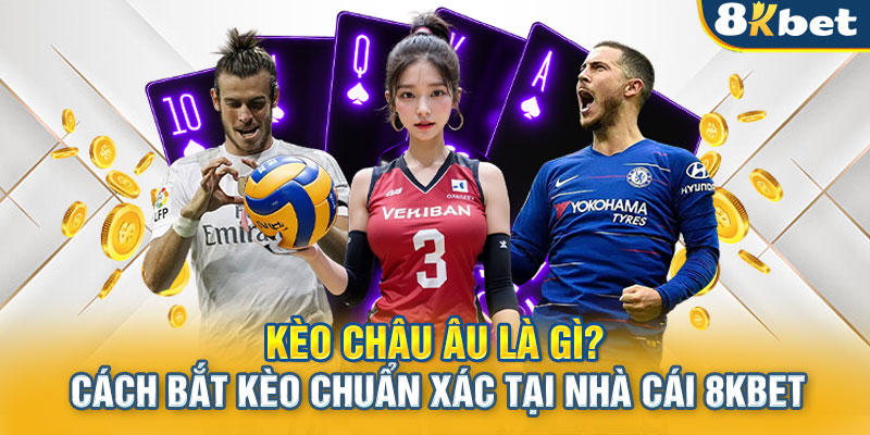 Kèo Châu u Là Gì? Cách Bắt Kèo Chuẩn Xác Tại Nhà Cái 8kbet