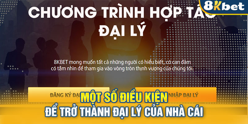 Một số điều kiện để trở thành đại lý của nhà cái