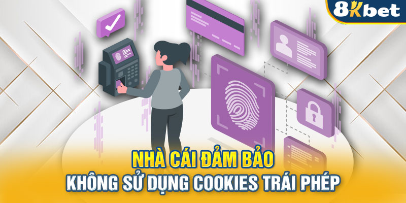 Nhà cái đảm bảo không sử dụng cookies trái phép