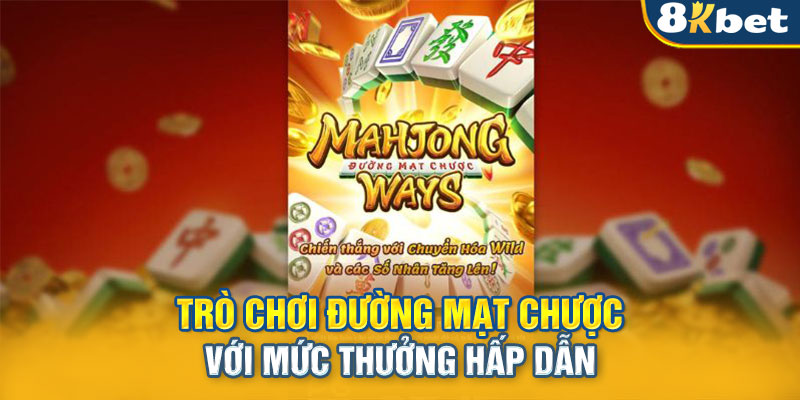 Trò chơi Đường Mạt Chược với mức thưởng hấp dẫn