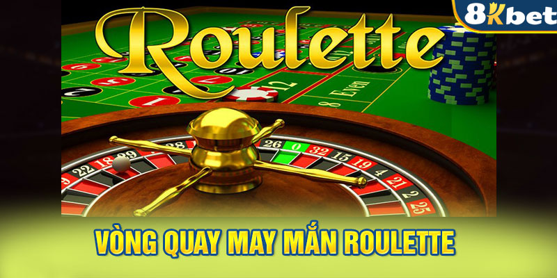 Vòng quay may mắn Roulette 